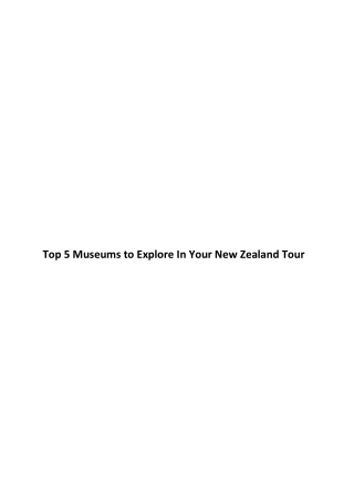 Top 5 Museums to Explore In Your New Zealand Tour