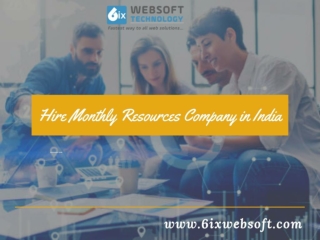 Hire Monthly Resources Company in India- 6ixwebsoft