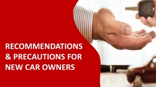 Recommendations & Precautions For New Car Owners