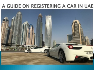 A GUIDE ON REGISTERING A CAR IN UAE