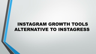 INSTAGRAM GROWTH TOOLS ALTERNATIVE TO INSTAGRESS