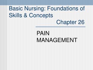 Basic Nursing: Foundations of Skills & Concepts Chapter 26
