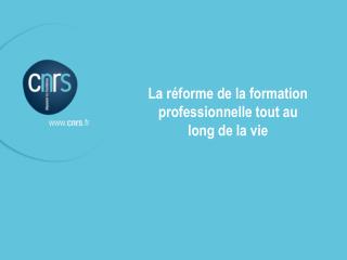 La réforme de la formation professionnelle tout au long de la vie