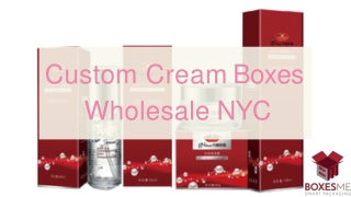 Custom Cream Boxes Wholesale