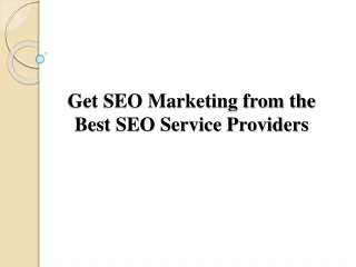 Get SEO Marketing from the Best SEO Service Providers