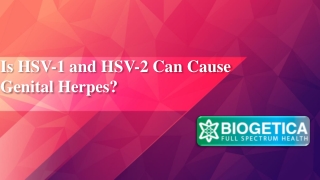 Is HSV-1 and HSV-2 Can Cause Genital Herpes? - Biogetica