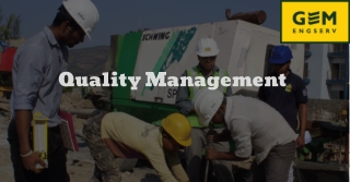 Quality Control and Management at GEM Engserv