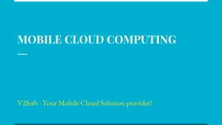 Mobile Cloud Computing - Architectures, Advantages, Applications