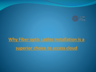 Why Fiber optic cables installation is a superior choice to access cloud?