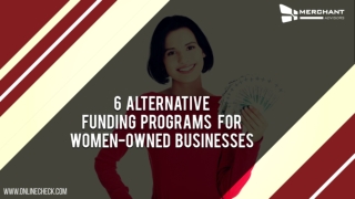 6 ALTERNATIVE FUNDING PROGRAMS FOR WOMEN-OWNED BUSINESSES