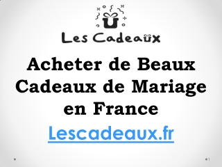 Acheter de beaux cadeaux de mariage en France