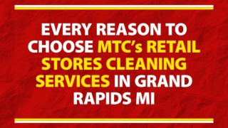 Every Reason To Choose MTC’s Retail Stores Cleaning Services in Grand Rapids MI
