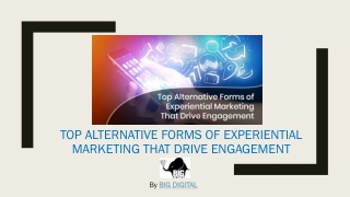 TOP ALTERNATIVE FORMS OF EXPERIENTIAL MARKETING THAT DRIVE ENGAGEMENT