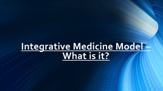 Integrative Medicine Model – What is it?