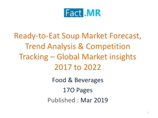 Ready-to-Eat Soup Market - Competition, Key Market insights 2017 to 2022