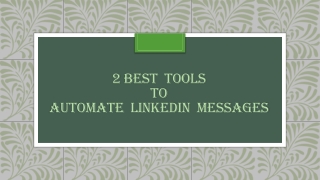 2 BEST TOOLS TO AUTOMATE MESSAGES IN LINKEDIN