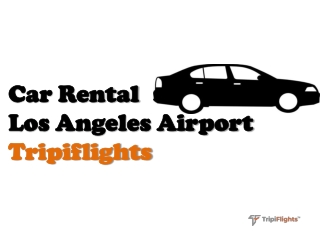 Rental Cars at Los Angeles Airport - Tripiflights - You Must See!!!