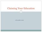 Claiming Your Education