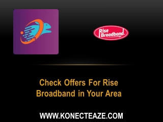 Check Offers For Rise Broadband in Your Area