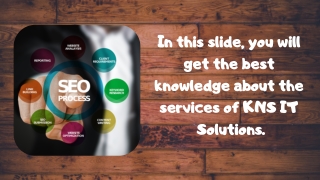 Get the Best Knowledge about a Services of KNS IT Solution