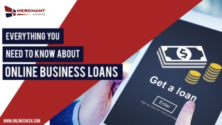 EVERYTHING YOU NEED TO KNOW ABOUT ONLINE BUSINESS LOANS