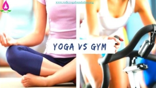 Reasons Why Yoga is better than Gym