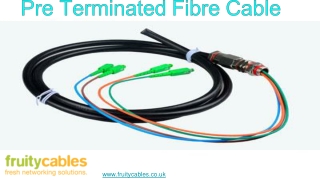 Pre Terminated Fibre Cable