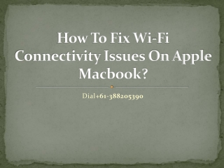 How To Fix Wi-Fi Connectivity Issues On Apple Macbook?