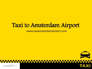 Taxi to Amsterdam Airport