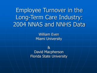 Employee Turnover in the Long-Term Care Industry: 2004 NNAS and NNHS Data