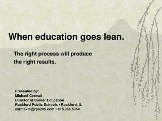 When education goes lean.