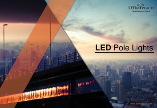 Why LED Pole Lights Are Must For Street Lighting?