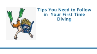 Tips You Need to Follow in Your First Time Diving