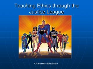 Teaching Ethics through the Justice League