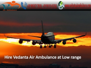 Vedanta Air Ambulance in Bhopal with Bed-to-Bed Patient Transfer