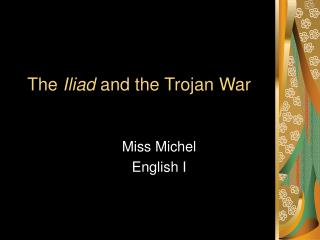 The Iliad and the Trojan War