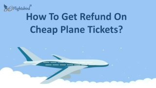 How To Get Refund On Cheap Plane Tickets?