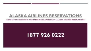 Complete those Hiking and Trekking Cravings with Alaska Airlines Reservations