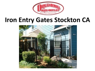 Iron Entry Gates Stockton CA