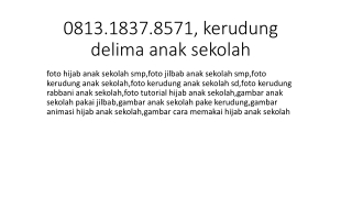 0813.1837.8571, kerudung delima anak sekolah