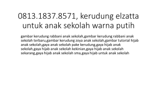 0813.1837.8571, kerudung elzatta untuk anak sekolah warna putih