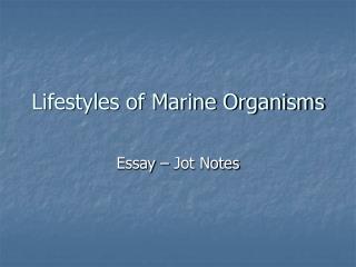 Lifestyles of Marine Organisms