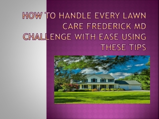 How To Handle Every LAWN CARE FREDERICK MD Challenge With Ease Using These Tips