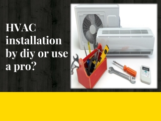 Hvac Installation By DIY or Use A Pro