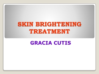 Skin Brightening at Gracia Cutis