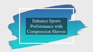 Enhance Sports Performance with Compression Sleeves
