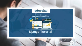 Django Tutorial | Django Web Development With Python | Django Training and Certification | Edureka