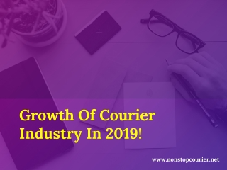 Growth of courier industry in 2019!
