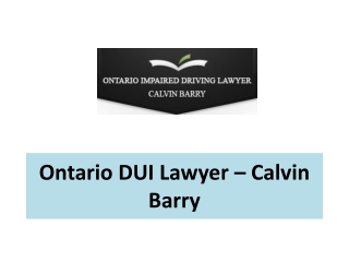 Ontario DUI Lawyer – Calvin Barry