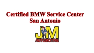 Hire Certified BMW Service Center San Antonio